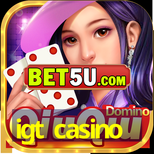 igt casino